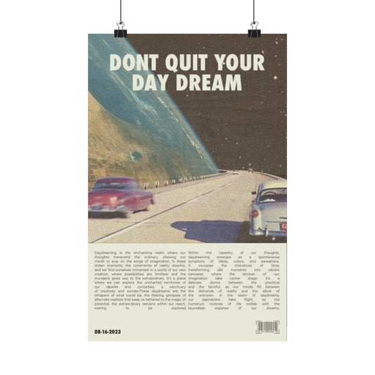 "Dont Quit Your Day Dream" Poster