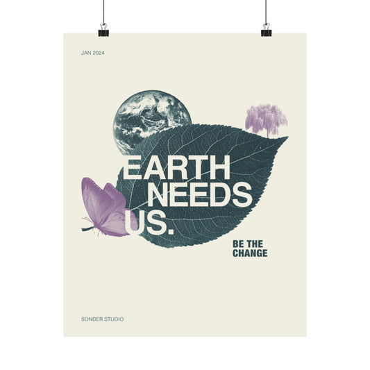 "earth Needs Us" Poster
