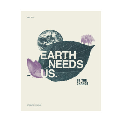 "earth Needs Us" Poster